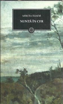 Nunta in cer - Mircea Eliade