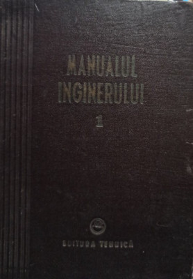 Buicliu Gheorghe (coord.) - Manualul inginerului, vol. 1 (1954) foto