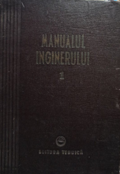 Buicliu Gheorghe (coord.) - Manualul inginerului, vol. 1 (1954)