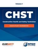 Construction Health &amp; Safety Technician (Chst) Exam Study Workbook Vol 1: Revised