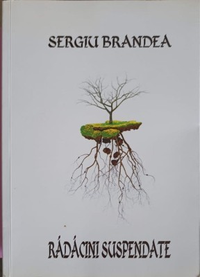 RADACINI SUSPENDATE-SERGIU BRANDEA-255795 foto