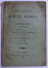 CATALOGUL MUZEULUI NATIONAL DE ANTICHITATI DIN BUCURESTI , publicat de GR. G. TOCILESCU , 1906 foto