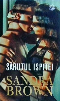 Sandra Brown - Sarutul ispitei (2022) foto