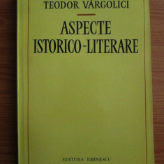Teodor Vargolici - Aspecte istorico-literare