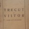 Trecut si Viitor Pagini Auto-Biografice - Panait Istrati, 1925