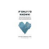 If Only I'd Known: How to Outsmart Narcissists, Set Guilt-Free Boundaries, and Create Unshakeable Self-Worth