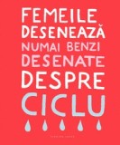 Femeile deseneaza numai benzi desenate despre ciclu | Sara Olausson, Arina Stoenescu , Eva Leonte, 2019