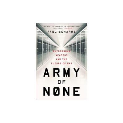 Army of None: Autonomous Weapons and the Future of War foto