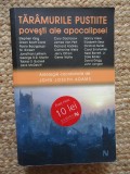 TARAMURILE PUSTIITE - POVESTI ALE APOCALIPSEI , antologie coordonata de JOHN JOSEPH ADAMS , 2009