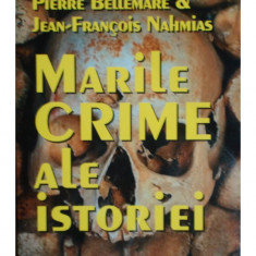 Pierre Bellemare - Marile crime ale istoriei