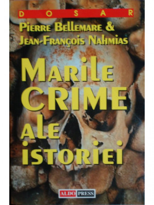 Pierre Bellemare - Marile crime ale istoriei foto