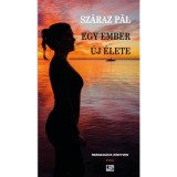 Egy ember &uacute;j &eacute;lete - Sz&aacute;raz P&aacute;l