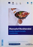 Manualul Bucatarului - Claudia Cornelia Enache (coordonator) - Carte de Bucate, Retete Culinare