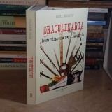 GABI SOCACIU - DRACULINARIA : RETETE CULINARE DIN TIMPUL LUI DRACULA , 2012 ( CARTONATA ) *