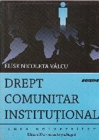 Drept comunitar institutional. Curs universitar. Editia a III-a revizuita si adaugita foto