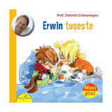 Erwin tușește - Paperback brosat - Prof. Dietrich Gr&ouml;nemeyer - Galaxia Copiilor
