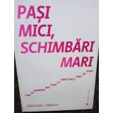 Caroline L. Arnold - Pasi mici, schimbari mari (Editia: 2015)