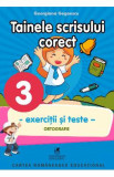Tainele scrisului corect - Clasa 3 - Exercitii si teste - Georgiana Gogoescu, Auxiliare scolare