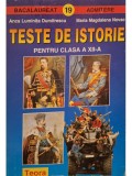 Anca Luminita Dumitrescu - Teste de istorie pentru clasa a XII-a (Editia: 1997)