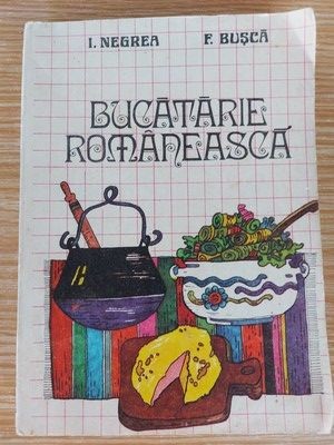 Bucatarie romaneasca- I. Negrea, F. Busca foto