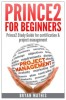 Prince2 for Beginners: Prince2 Self Study for Certification &amp; Project Management