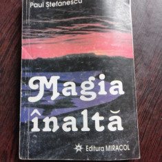 MAGIA INALTA - PAUL STEFANESCU