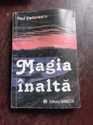 MAGIA INALTA - PAUL STEFANESCU foto