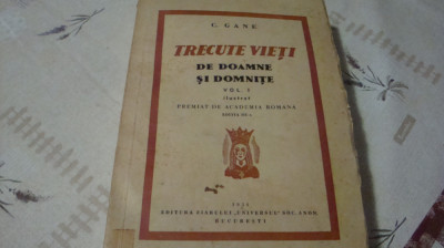 C. Gane - Trecute vieti de doamne si domnite - vol 1 ilustrat - 1936 foto