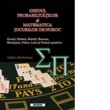 Ghidul probabilitatilor si matematica jocurilor de noroc. Zaruri, sloturi, ruleta, baccara, blackjack, poker, loto si pariuri sportive - Catalin Barbo