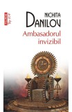 Ambasadorul Invizibil Top 10+ Nr 439, Nichita Danilov - Editura Polirom