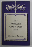 LES ROMANS COURTOIS - EXTRAITS , notes par JEAN FRAPPIER , 1943