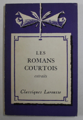 LES ROMANS COURTOIS - EXTRAITS , notes par JEAN FRAPPIER , 1943 foto