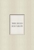Rose Tarlow: Three Houses