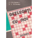 Dezlegati cu noi
