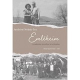 Eml&eacute;keim - A rendszerben. Szeretetben. Az &eacute;n &eacute;letemben. - Juszk&oacute;n&eacute; Moln&aacute;r &Eacute;va