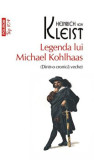 Legenda lui Michael Kohlhaas - Dintr-o cronica veche/Heinrich von Kleist