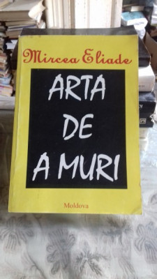 ARTA DE A MURI - MIRCEA ELIADE foto