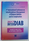 3rd INTERNATIONAL CONFERENCE ON INTERDISCIPLINARY MANAGEMENT OF DIABETES MELLITUS AND ITS COMPLICATIONS , 2017 INTERDIAB , 2017