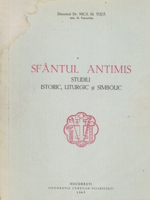 Sfantul Antimis. Studiu Istoric, Liturgic Si Simbolic - Nica M. Tuta foto