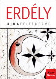 Erd&eacute;ly - &Uacute;jrafelfedezve