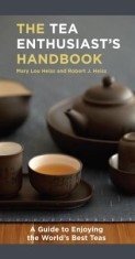 The Tea Enthusiast&#039;s Handbook: A Guide to the World&#039;s Best Teas