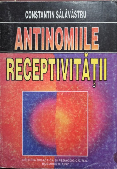 Constantin Salavastru - Antinomiile receptivitatii (1997)