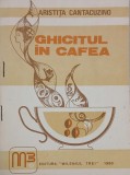 Ghicitul in cafea - Aristita Cantacuzino - Ezoterism, Spiritualitate, Carte, Brosata/Cartonata, Romana