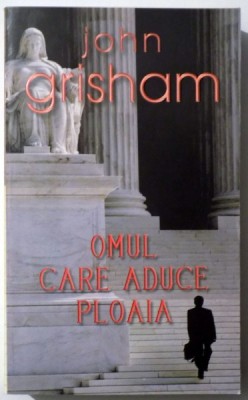 OMUL CARE ADUCE PLOAIA de JOHN GRISHAM , 2007 foto