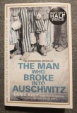 Denis Avey; Rob Broomby - The Man Who Broke Into Auschwitz