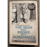 Denis Avey; Rob Broomby - The Man Who Broke Into Auschwitz