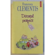 DIVORTUL PERFECT de FRANCESCA CLEMENTIS ,