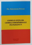 CIFRELE GETILOR . CIFRELE PRIMORDIALE PE PAMANT ?! de Dr. GHEORGHE FUNAR , 2017