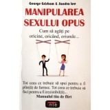 Manipularea sexului opus - George Grisham, Sandra Lee