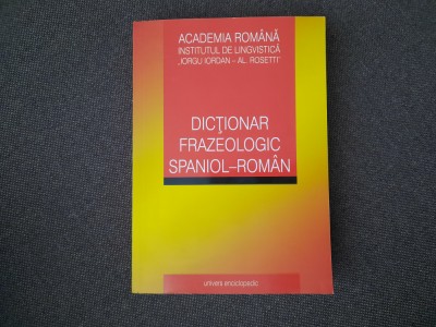 DICTIONAR FRAZEOLOGIC SPANIOL-ROMAN, Academia Romana, 2008 RF3/0 foto